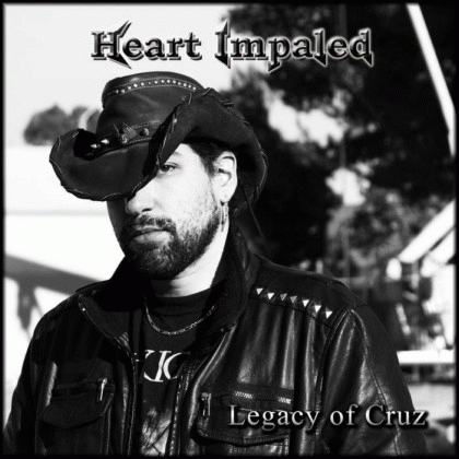 Heart Impaled : Legacy of Cruz Heart Impaled : Legacy of Cruz